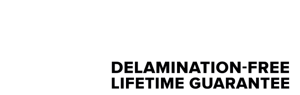  Targhee IV: Delamination free; Lifetime guarantee