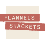 Flannel and Shackets