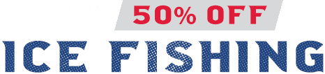 Up to 50% off ice fishing